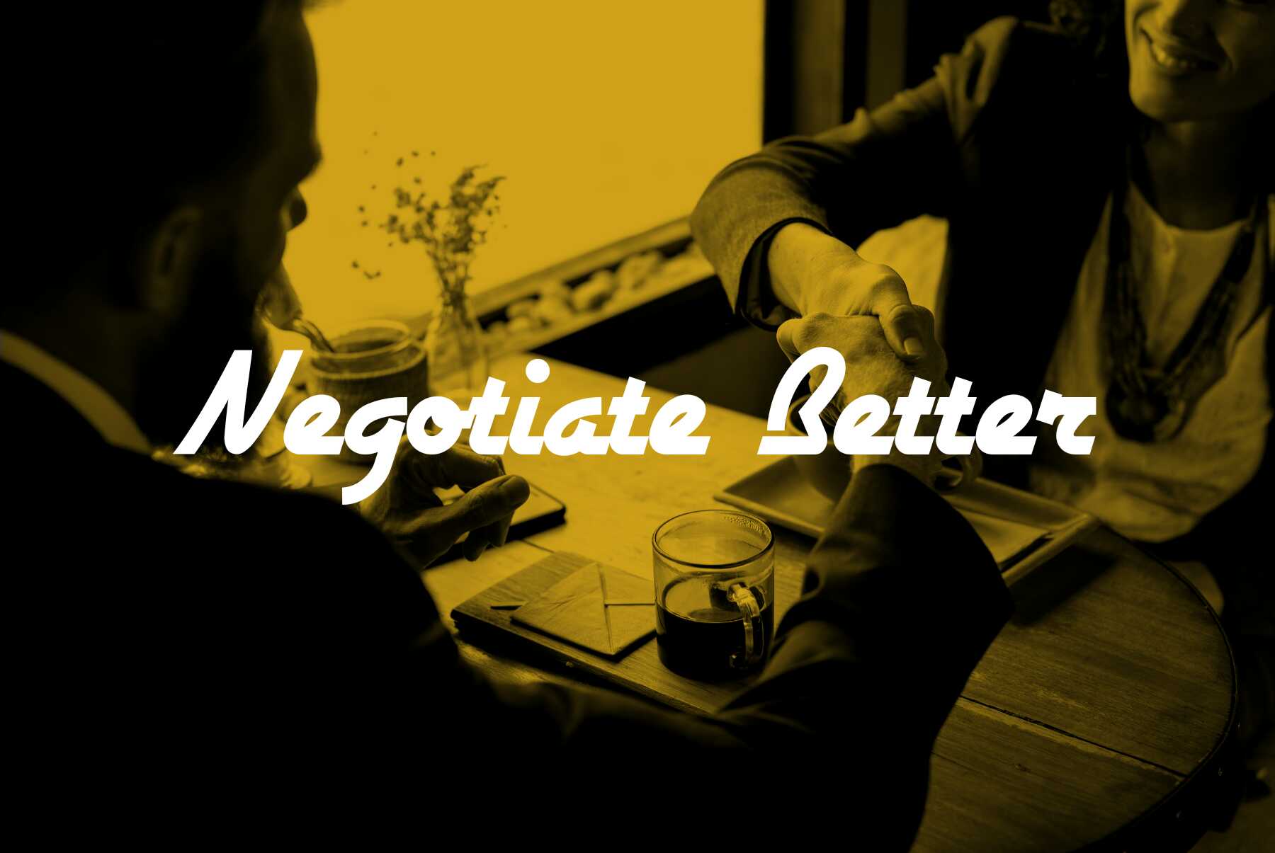 Basic Breakdown on How to Negotiate Better?